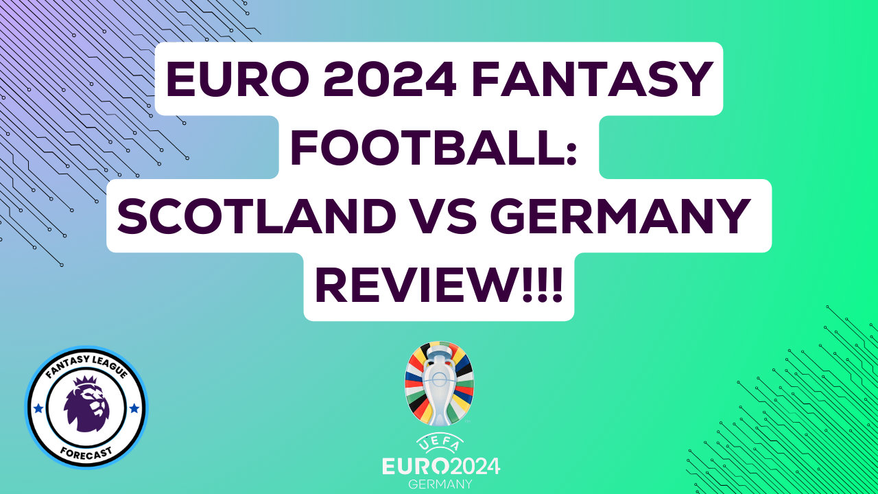 Euro 2024 Fantasy Football: Germany Wallops Scotland in Euro 2024 Opener